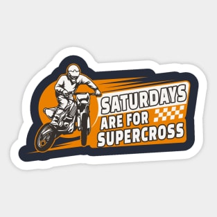 Funny DirtBike Quote Motocross Rider Extreme Sport Saturdays Are For Supercross Sticker